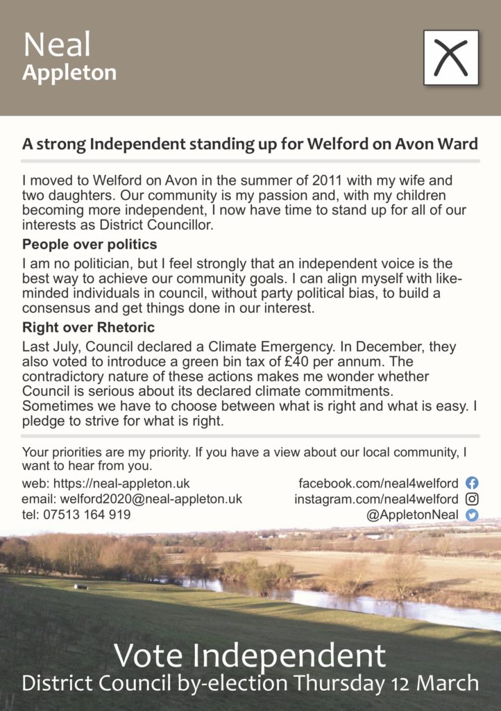 A5 flyer side 2. Neal Appleton is Independent for Welford on Avon on March 12. People over politics. Right over Rhetoric.
